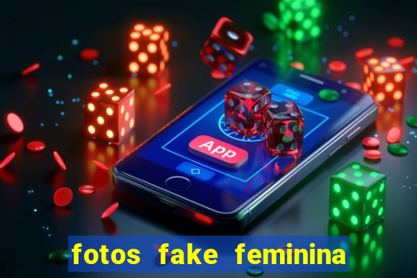 fotos fake feminina no espelho